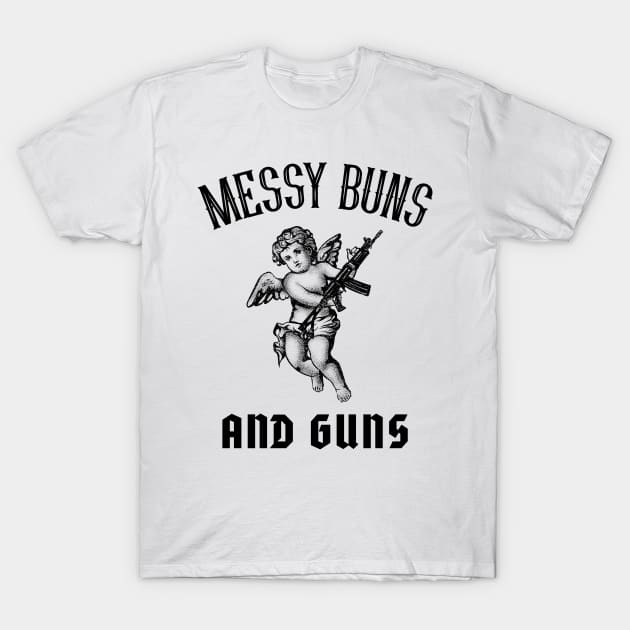 Messy Buns and Guns Gift for Her for Mom for Wife T-Shirt by BuddyandPrecious